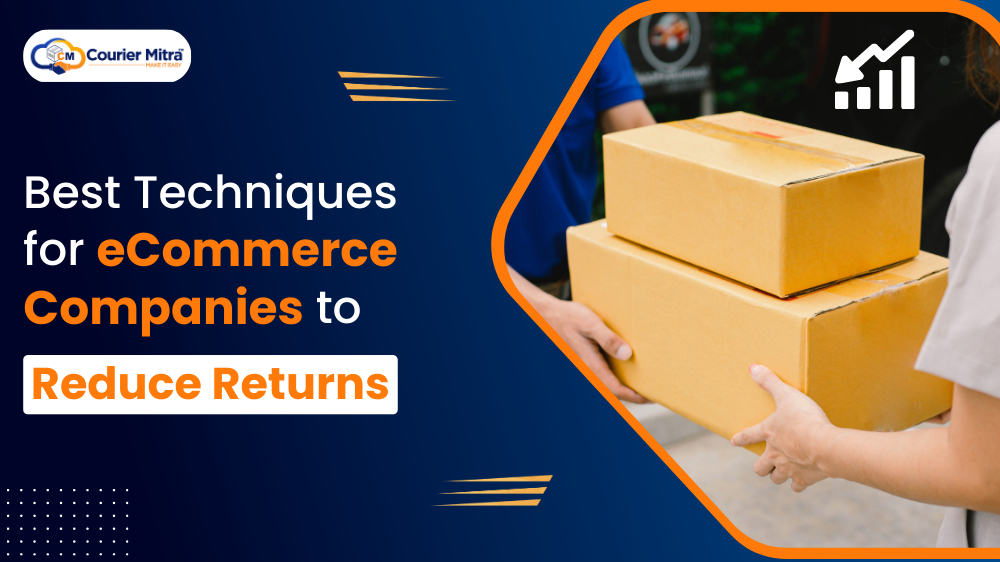 Best Techniques for eCommerce Companies to Reduce Returns