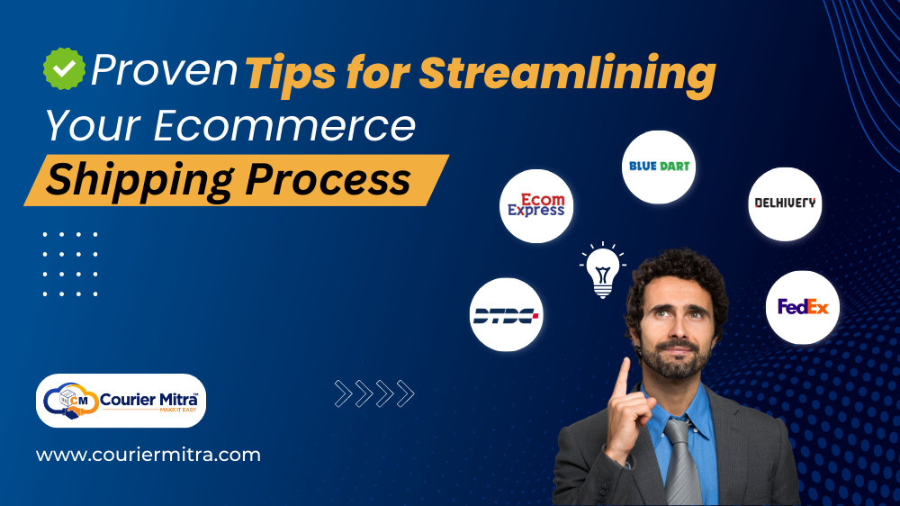 Proven Tips for Streamlining Your Ecommerce Shipping Process